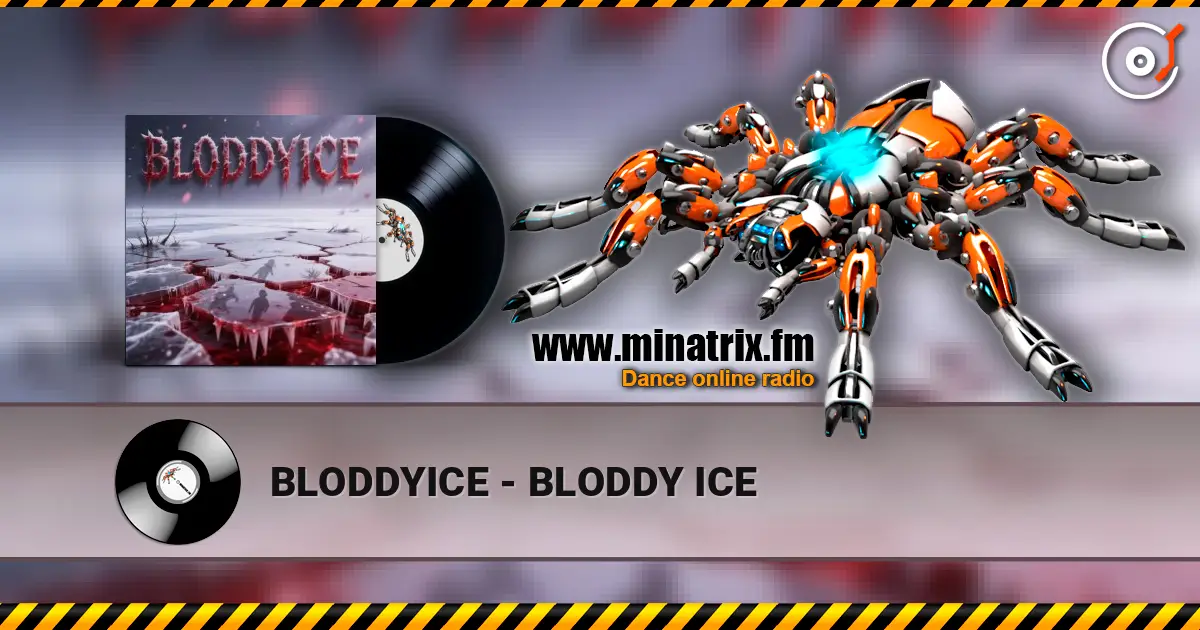 BLODDYICE - BLODDY ICE escuchar online en alta calidad | Minatrix.FM
