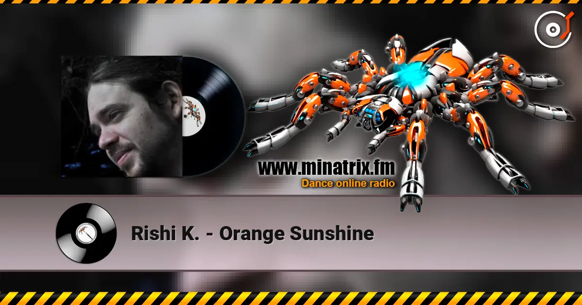 Rishi K. - Orange Sunshine listen online in high quality | Minatrix.FM