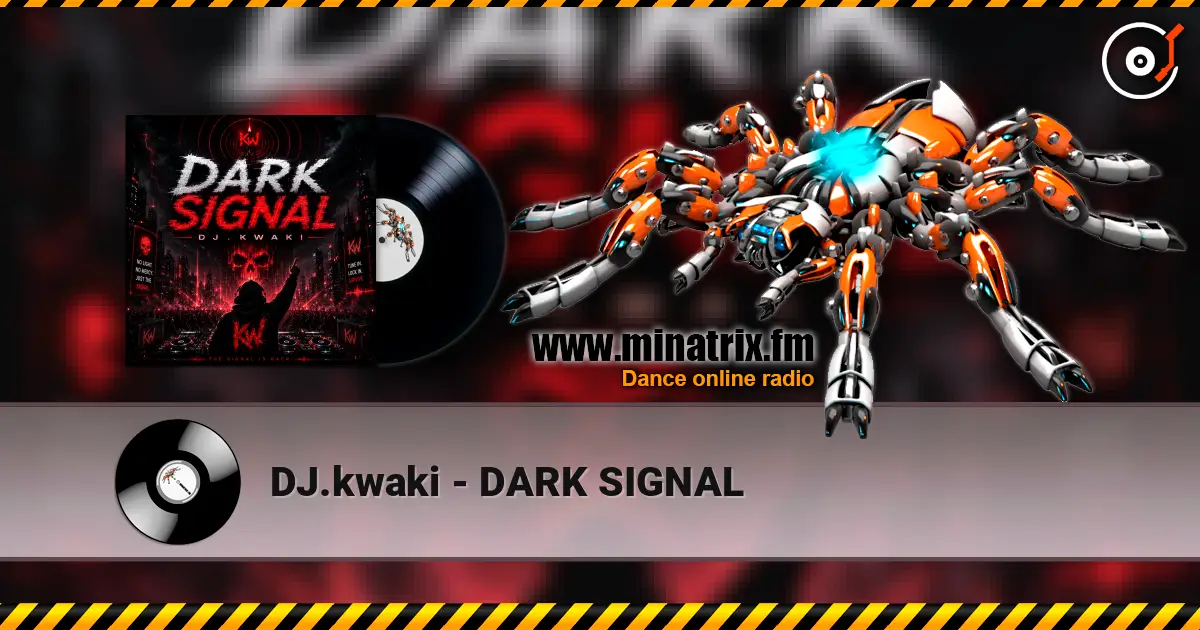 DJ.kwaki - DARK SIGNAL escuchar online en alta calidad | Minatrix.FM