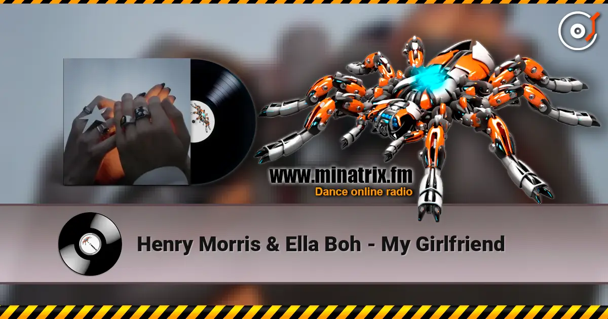 Henry Morris & Ella Boh - My Girlfriend escuchar online en alta calidad | Minatrix.FM