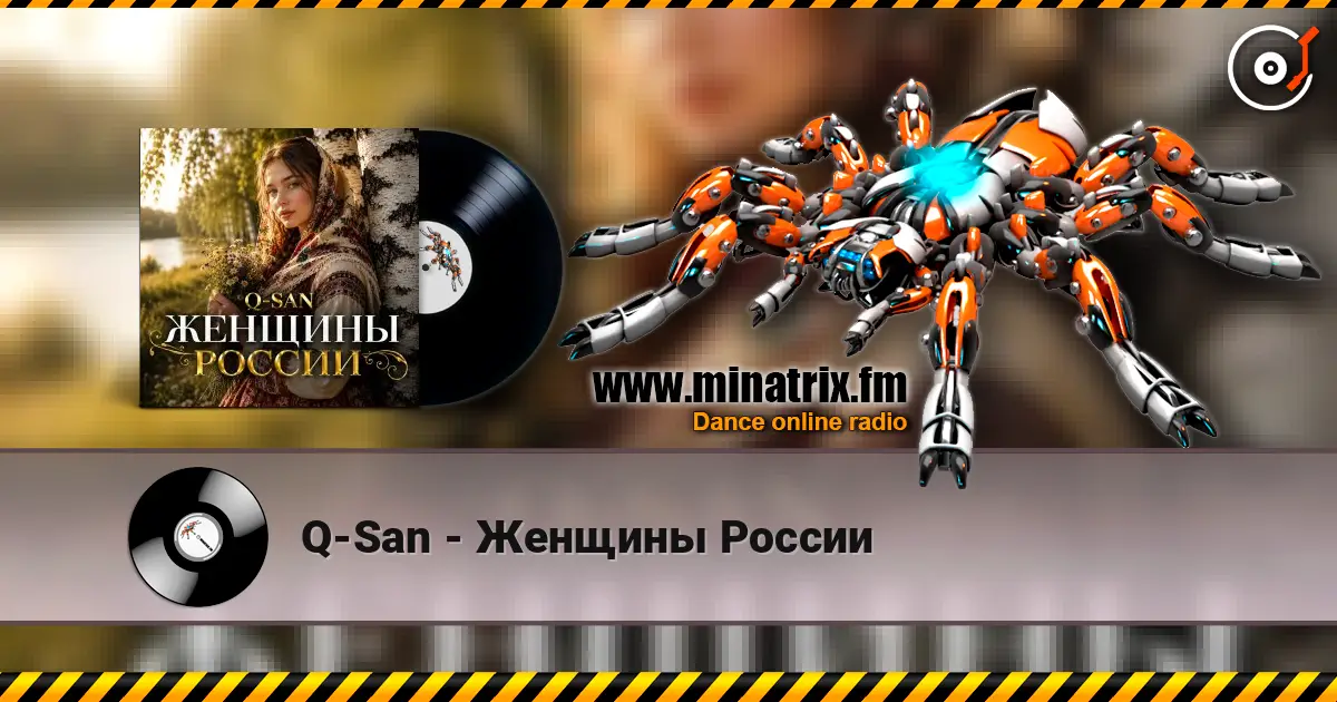 Q-San - Женщины России escuchar online en alta calidad | Minatrix.FM
