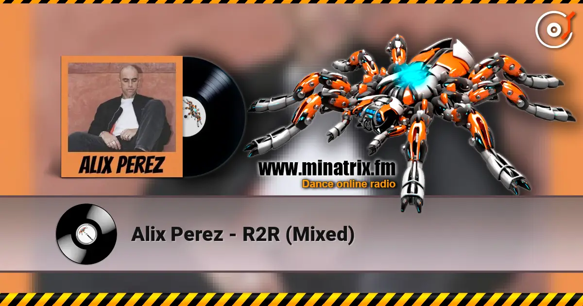 Alix Perez - R2R (Mixed) слухати онлайн у високій якості | Minatrix.FM