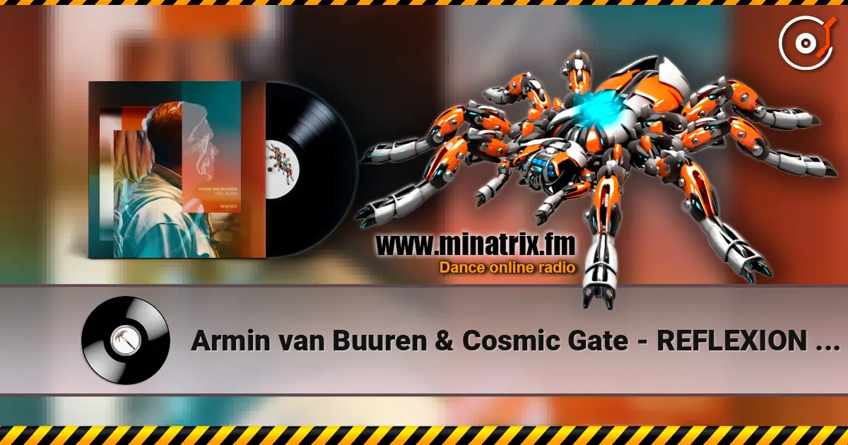 Armin van Buuren & Cosmic Gate - REFLEXION (Extended Mix) escuchar online en alta calidad | Minatrix.FM
