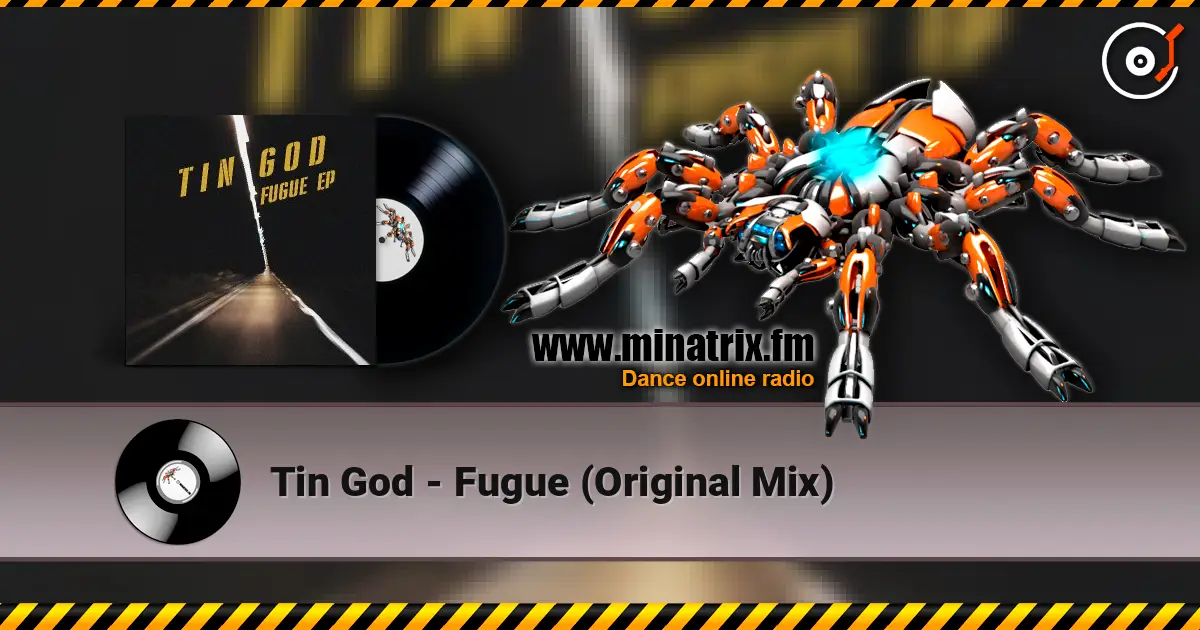 Tin God - Fugue (Original Mix) escuchar online en alta calidad | Minatrix.FM