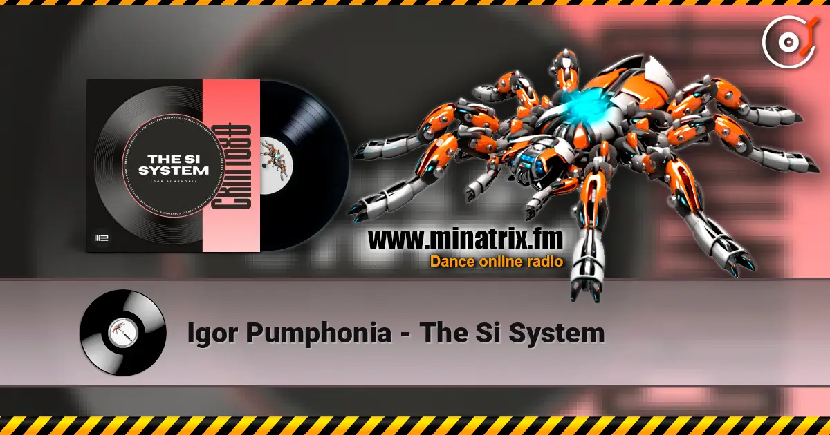 Igor Pumphonia - The Si System escuchar online en alta calidad | Minatrix.FM