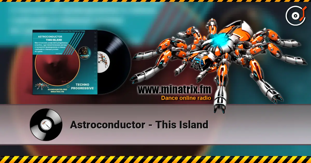 Astroconductor - This Island escuchar online en alta calidad | Minatrix.FM