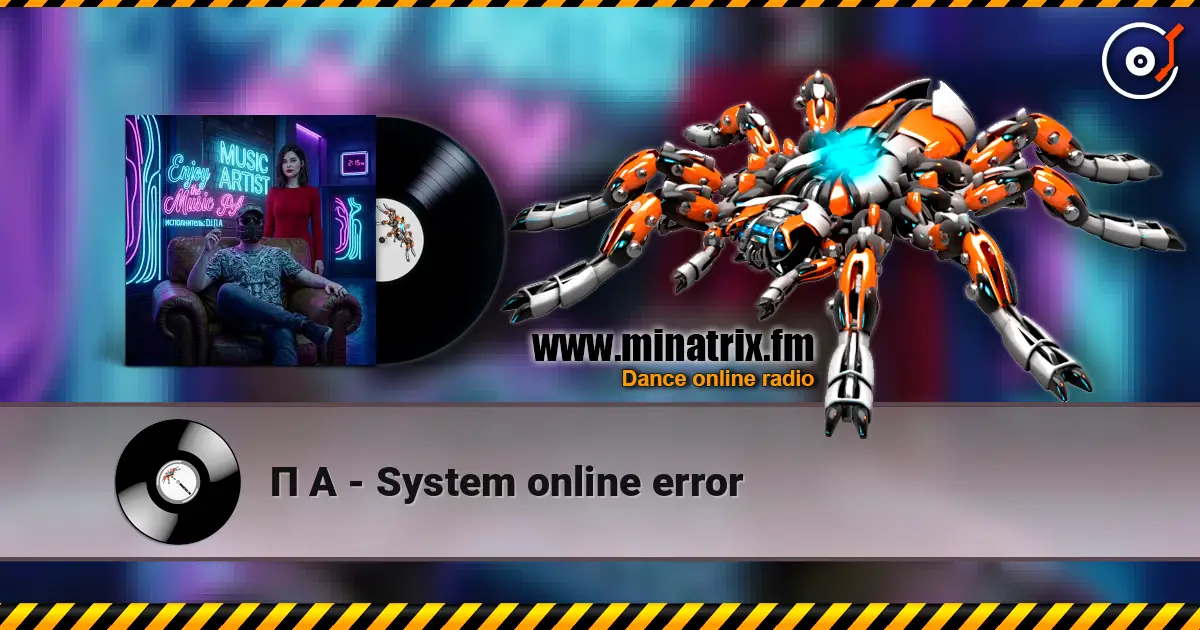 П А - System online error escuchar online en alta calidad | Minatrix.FM