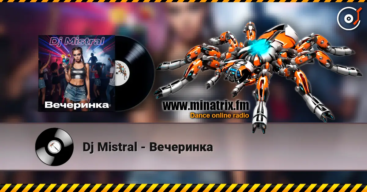 Dj Mistral - Вечеринка escuchar online en alta calidad | Minatrix.FM