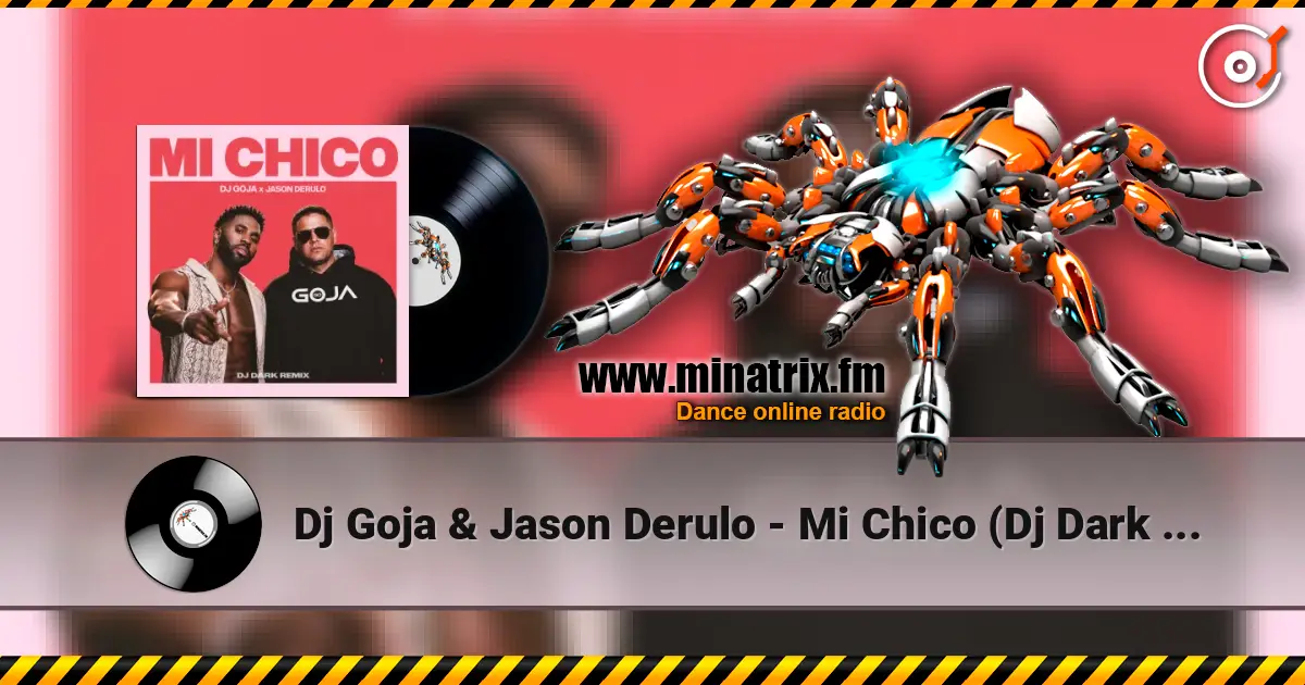 Dj Goja & Jason Derulo - Mi Chico (Dj Dark Remix) escuchar online en alta calidad | Minatrix.FM
