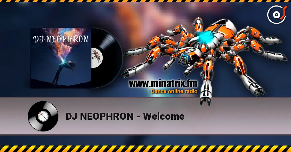 DJ NEOPHRON - Welcome escuchar online en alta calidad | Minatrix.FM