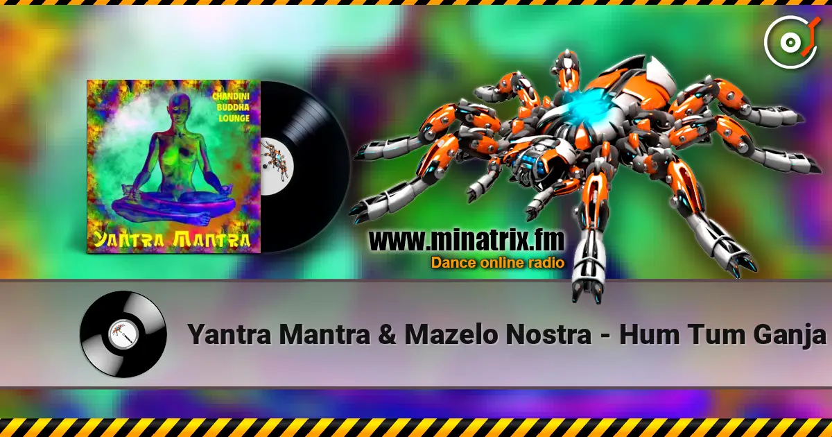 Yantra Mantra & Mazelo Nostra - Hum Tum Ganja escuchar online en alta calidad | Minatrix.FM