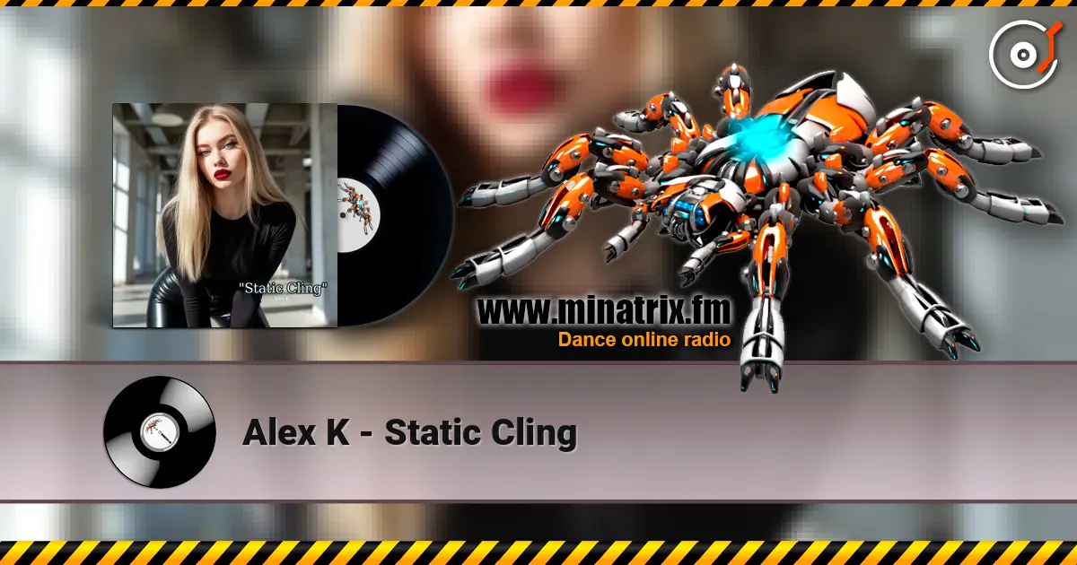 Alex K - Static Cling escuchar online en alta calidad | Minatrix.FM