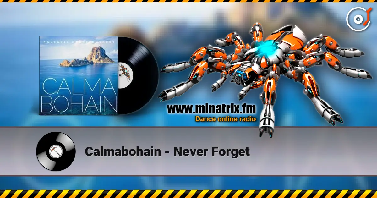 Calmabohain - Never Forget escuchar online en alta calidad | Minatrix.FM