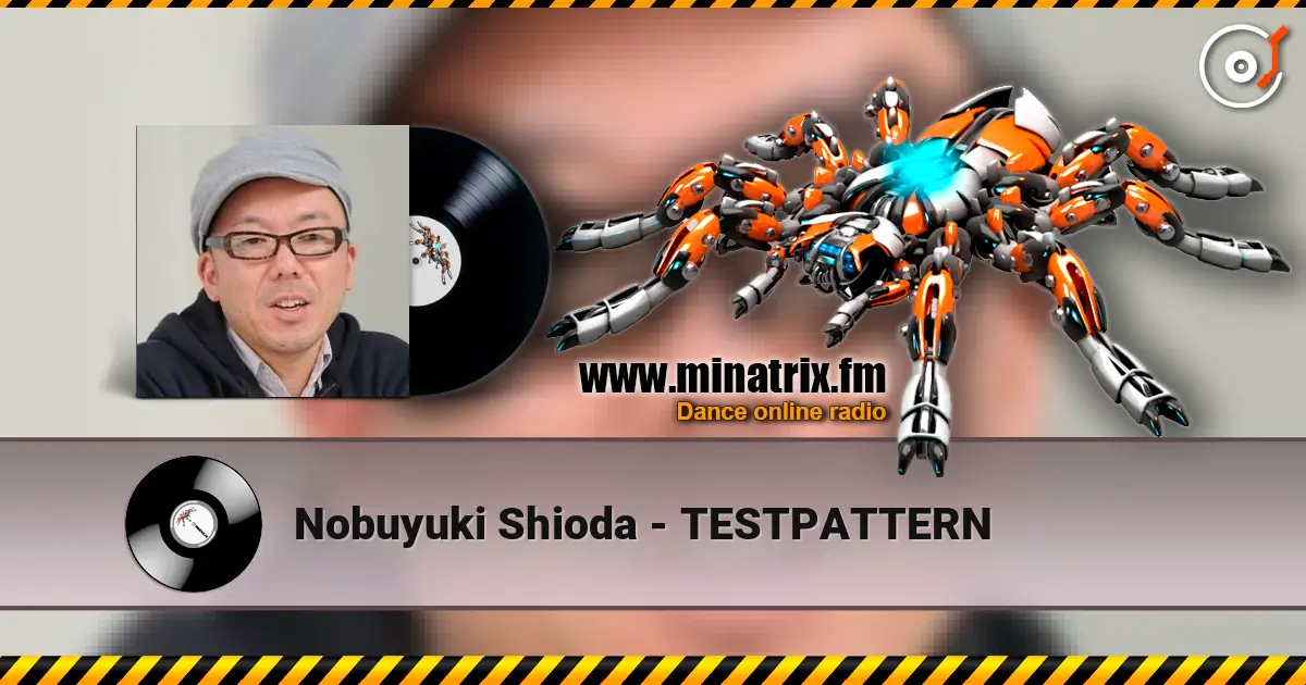 Nobuyuki Shioda - TESTPATTERN escuchar online en alta calidad | Minatrix.FM