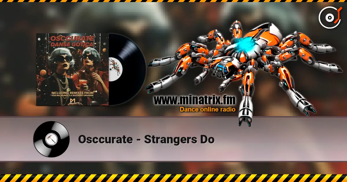 Osccurate - Strangers Do escuchar online en alta calidad | Minatrix.FM
