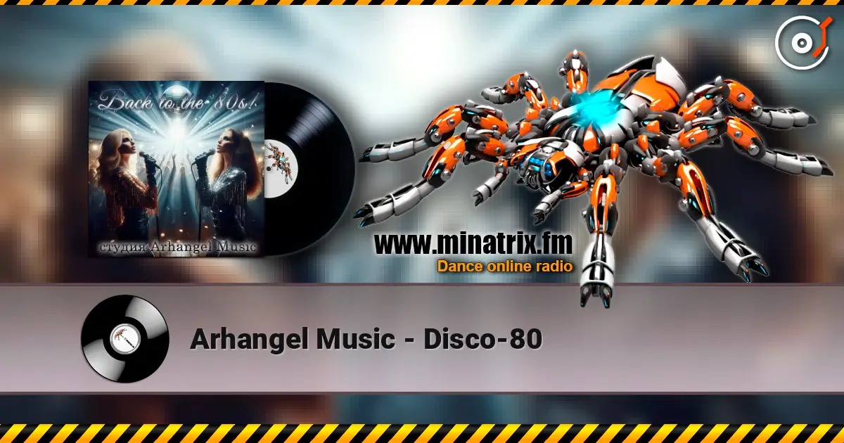 Arhangel Music - Disco-80 escuchar online en alta calidad | Minatrix.FM