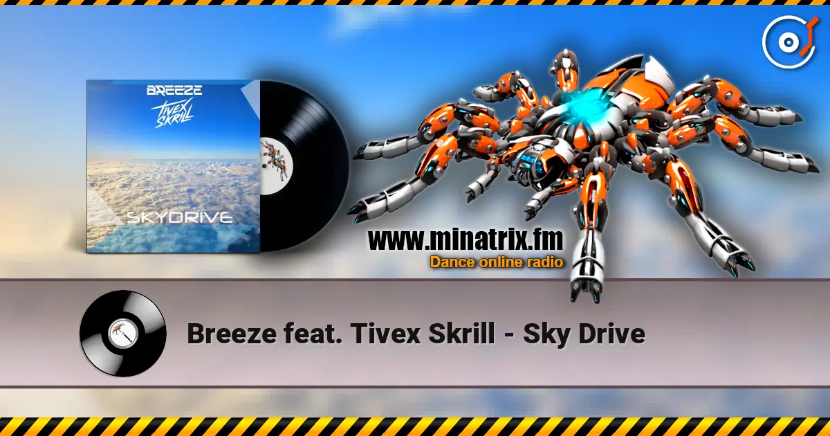 Breeze feat. Tivex Skrill - Sky Drive escuchar online en alta calidad | Minatrix.FM