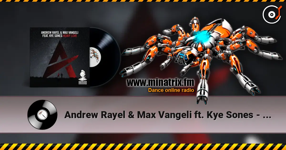 Andrew Rayel & Max Vangeli ft. Kye Sones - Heavy Love escuchar online en alta calidad | Minatrix.FM