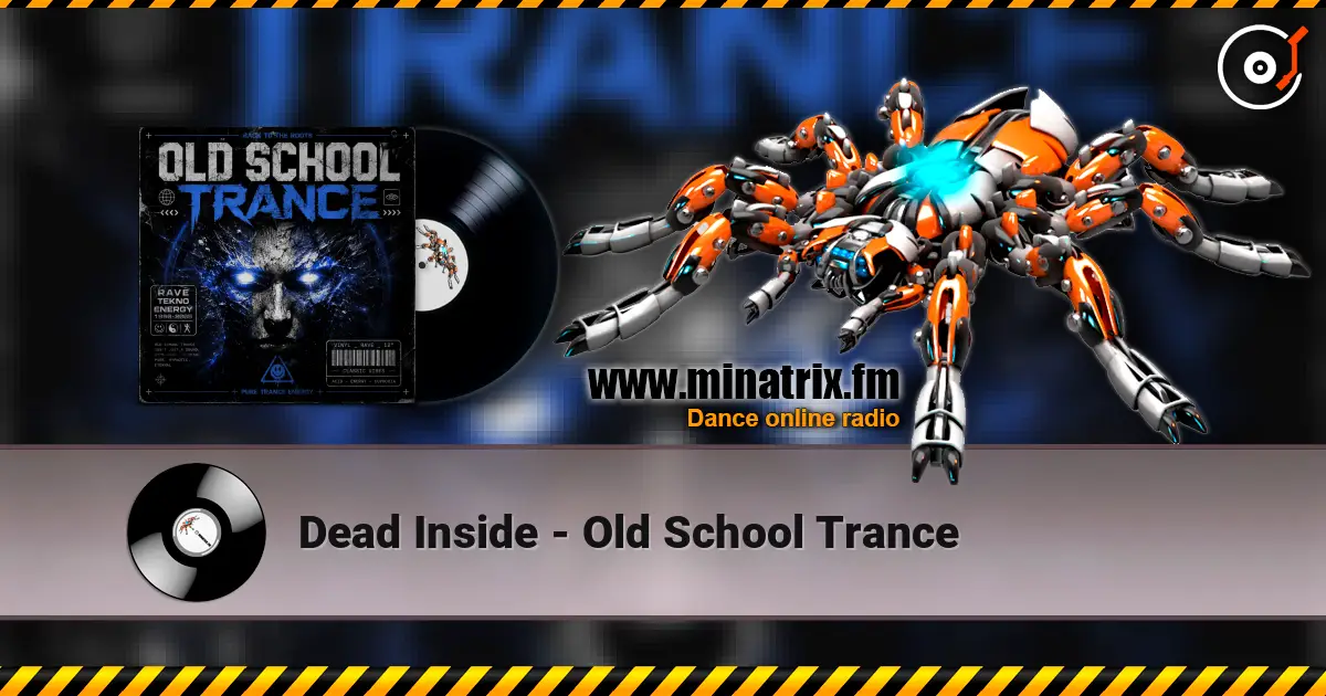 Dead Inside - Old School Trance escuchar online en alta calidad | Minatrix.FM