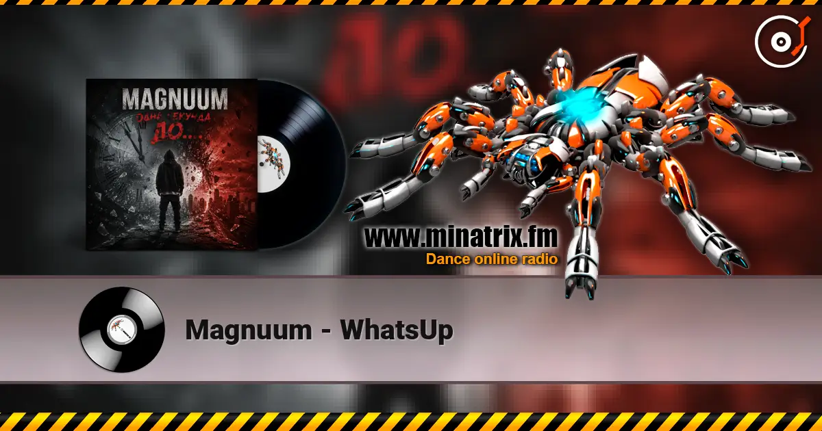 Magnuum - WhatsUp escuchar online en alta calidad | Minatrix.FM