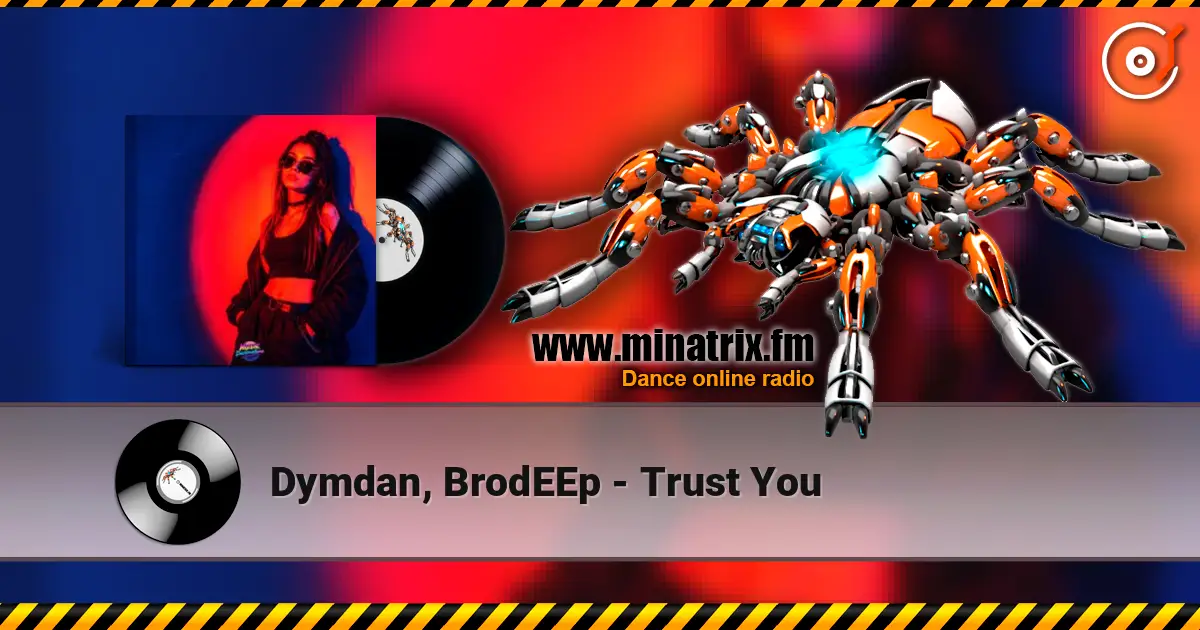Dymdan, BrodEEp - Trust You escuchar online en alta calidad | Minatrix.FM