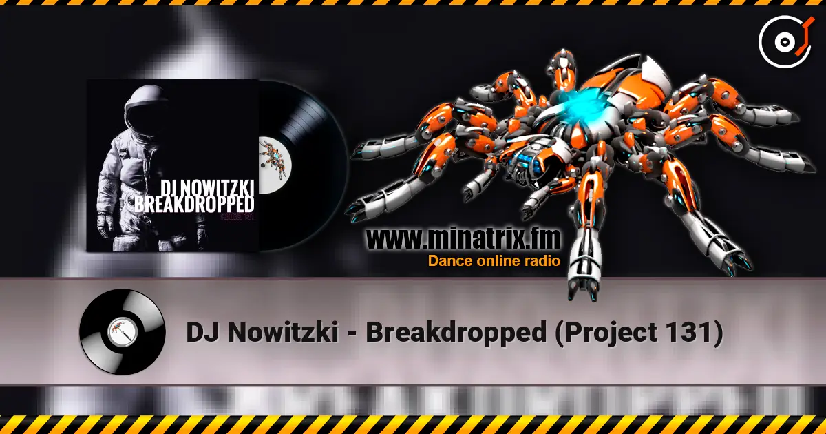 DJ Nowitzki - Breakdropped (Project 131) escuchar online en alta calidad | Minatrix.FM