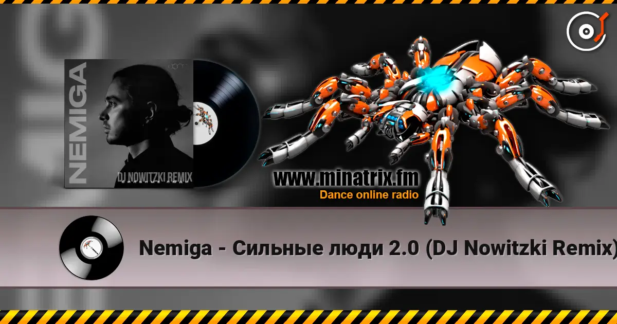 Nemiga - Сильные люди 2.0 (DJ Nowitzki Remix) escuchar online en alta calidad | Minatrix.FM