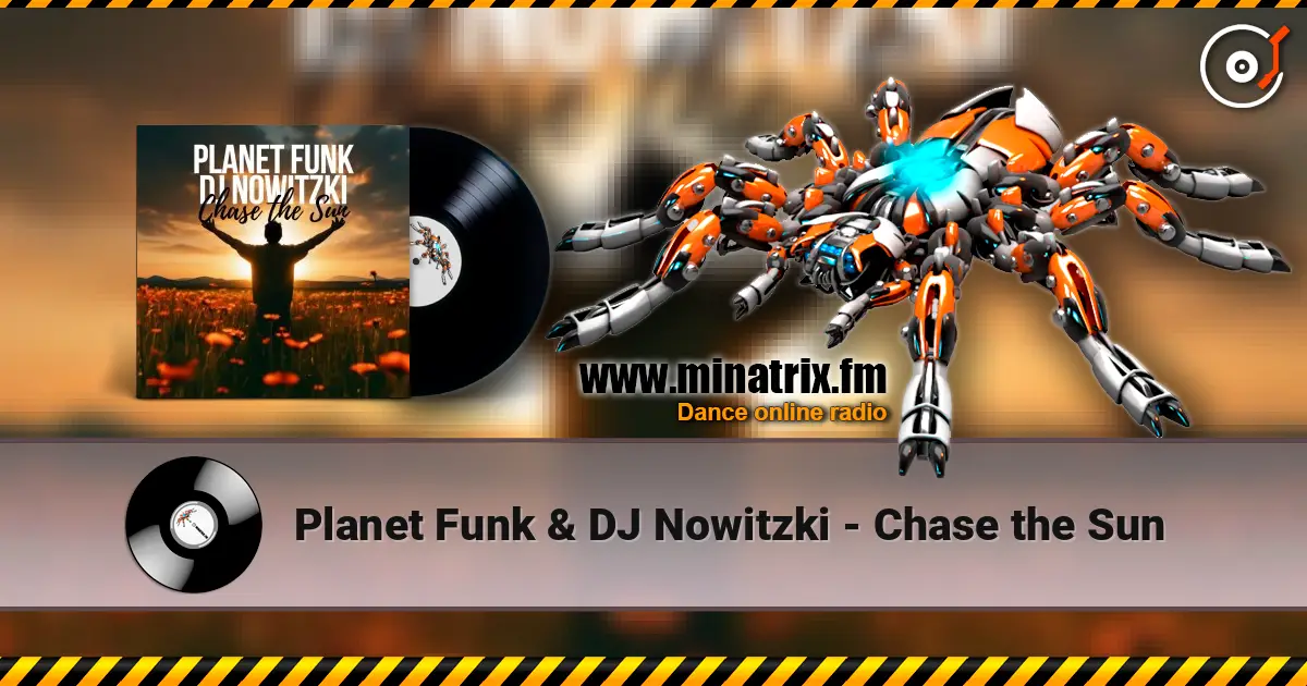 Planet Funk & DJ Nowitzki - Chase the Sun escuchar online en alta calidad | Minatrix.FM