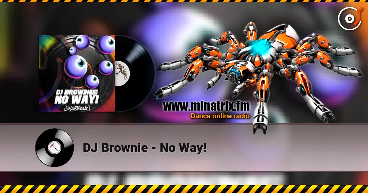 DJ Brownie - No Way! listen online in high quality | Minatrix.FM