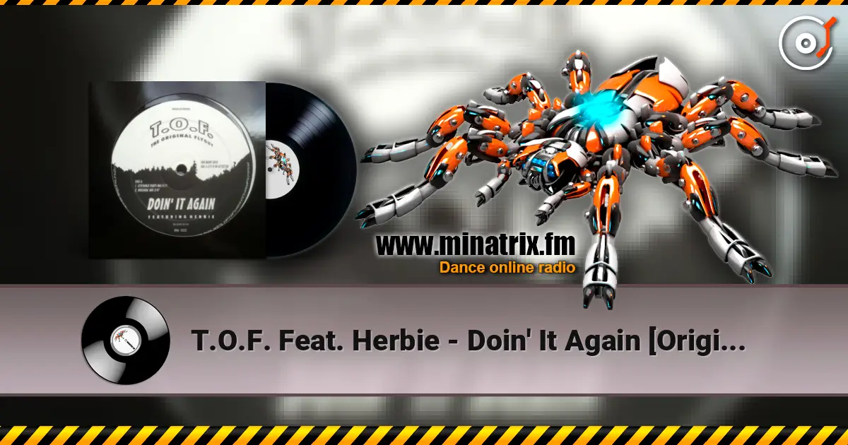 T.O.F. Feat. Herbie - Doin' It Again [Original Mix] escuchar online en alta calidad | Minatrix.FM