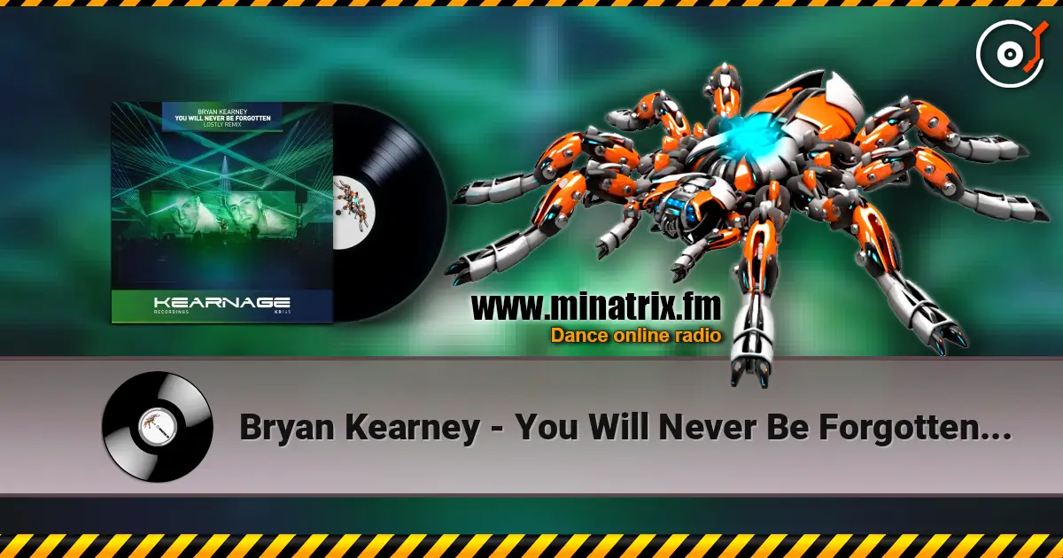 Bryan Kearney - You Will Never Be Forgotten (Original Mix) escuchar online en alta calidad | Minatrix.FM