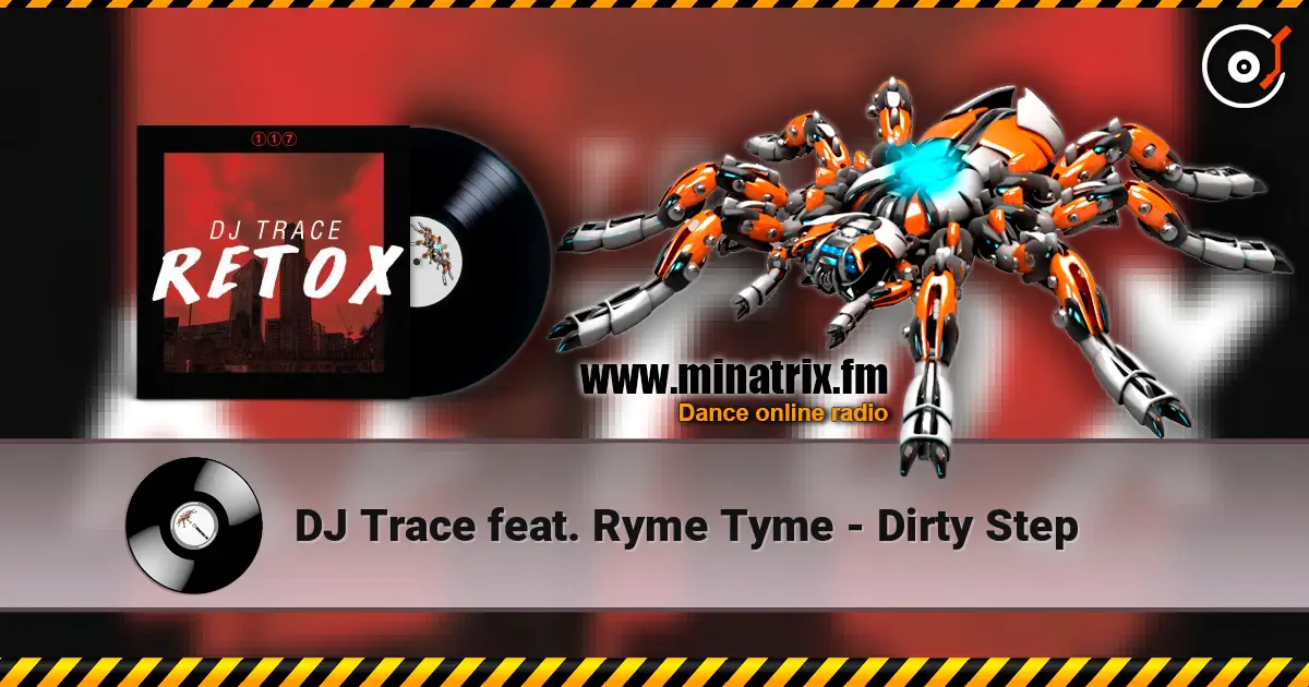 DJ Trace feat. Ryme Tyme - Dirty Step слухати онлайн у високій якості | Minatrix.FM