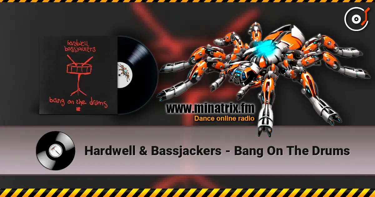 Hardwell & Bassjackers - Bang On The Drums escuchar online en alta calidad | Minatrix.FM