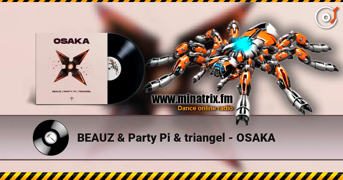 BEAUZ & Party Pi & triangel - OSAKA escuchar online en alta calidad | Minatrix.FM