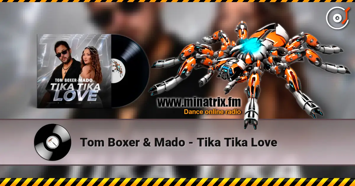 Tom Boxer & Mado - Tika Tika Love escuchar online en alta calidad | Minatrix.FM