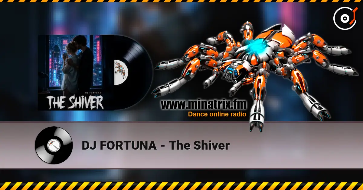 DJ FORTUNA - The Shiver escuchar online en alta calidad | Minatrix.FM