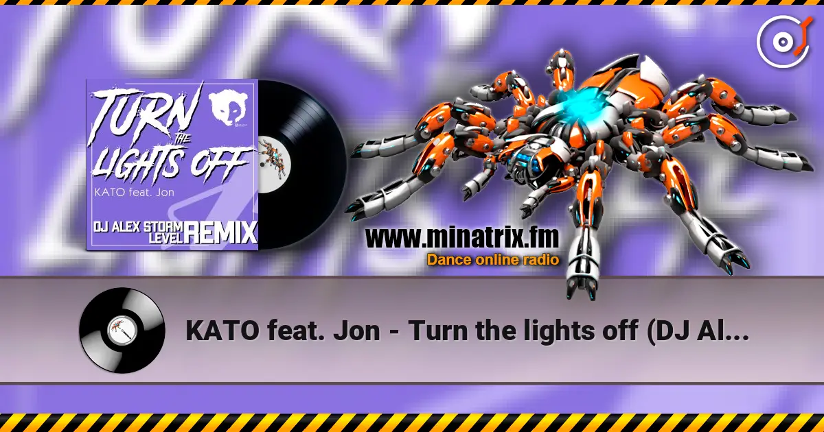 KATO feat. Jon - Turn the lights off (DJ Alex Storm & Level Remix) escuchar online en alta calidad | Minatrix.FM