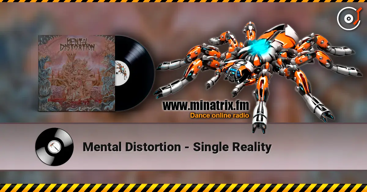 Mental Distortion - Single Reality escuchar online en alta calidad | Minatrix.FM