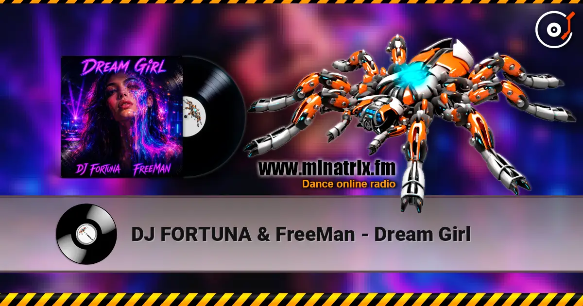 DJ FORTUNA & FreeMan - Dream Girl escuchar online en alta calidad | Minatrix.FM