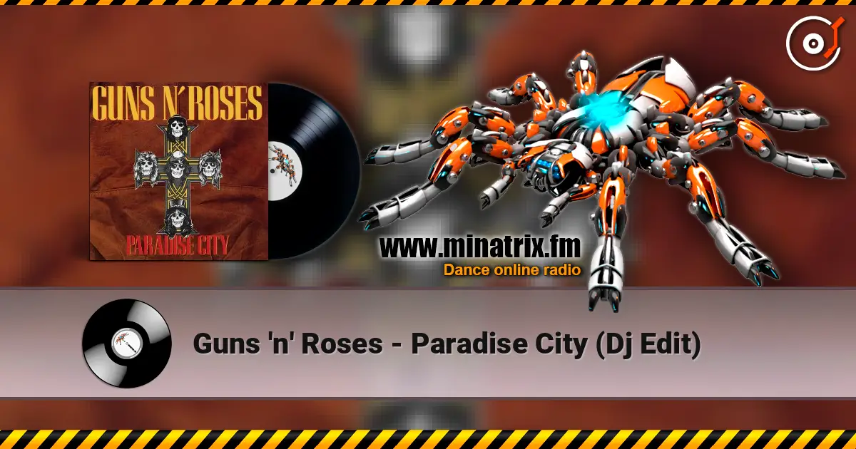 Guns 'n' Roses - Paradise City (Dj Edit) escuchar online en alta calidad | Minatrix.FM