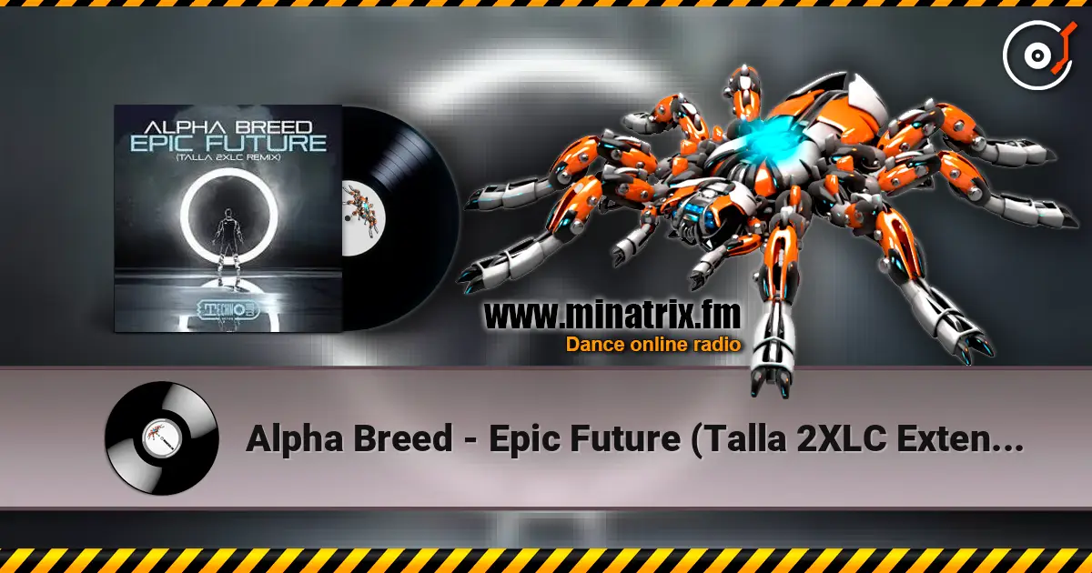 Alpha Breed - Epic Future (Talla 2XLC Extended Version) escuchar online en alta calidad | Minatrix.FM