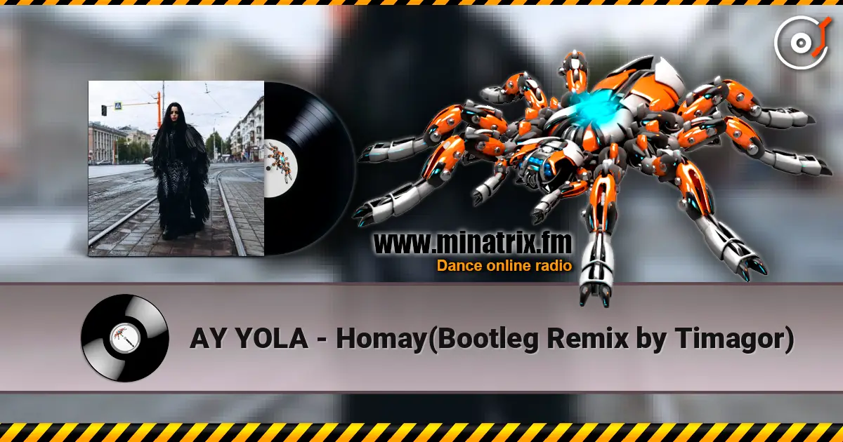 AY YOLA - Homay(Bootleg Remix by Timagor) escuchar online en alta calidad | Minatrix.FM