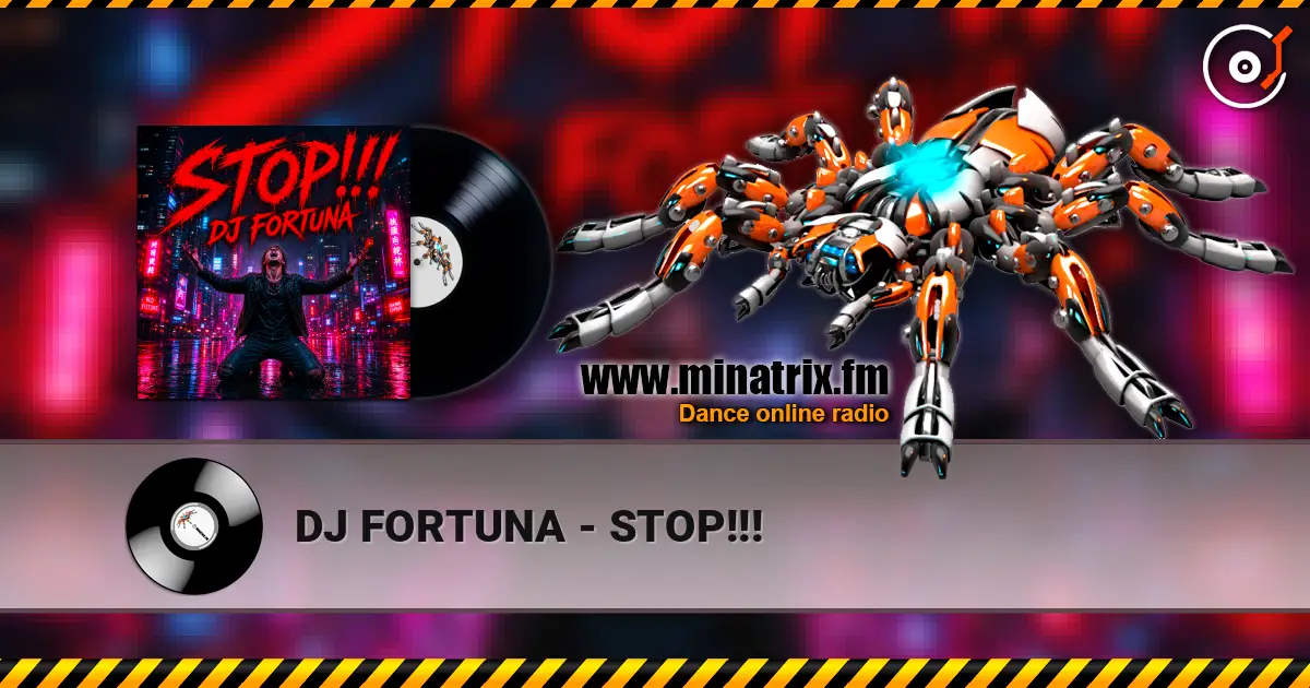 DJ FORTUNA - STOP!!! listen online in high quality | Minatrix.FM