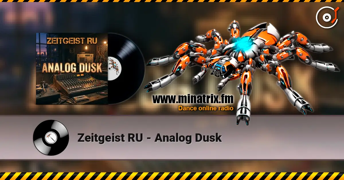 Zeitgeist RU - Analog Dusk escuchar online en alta calidad | Minatrix.FM