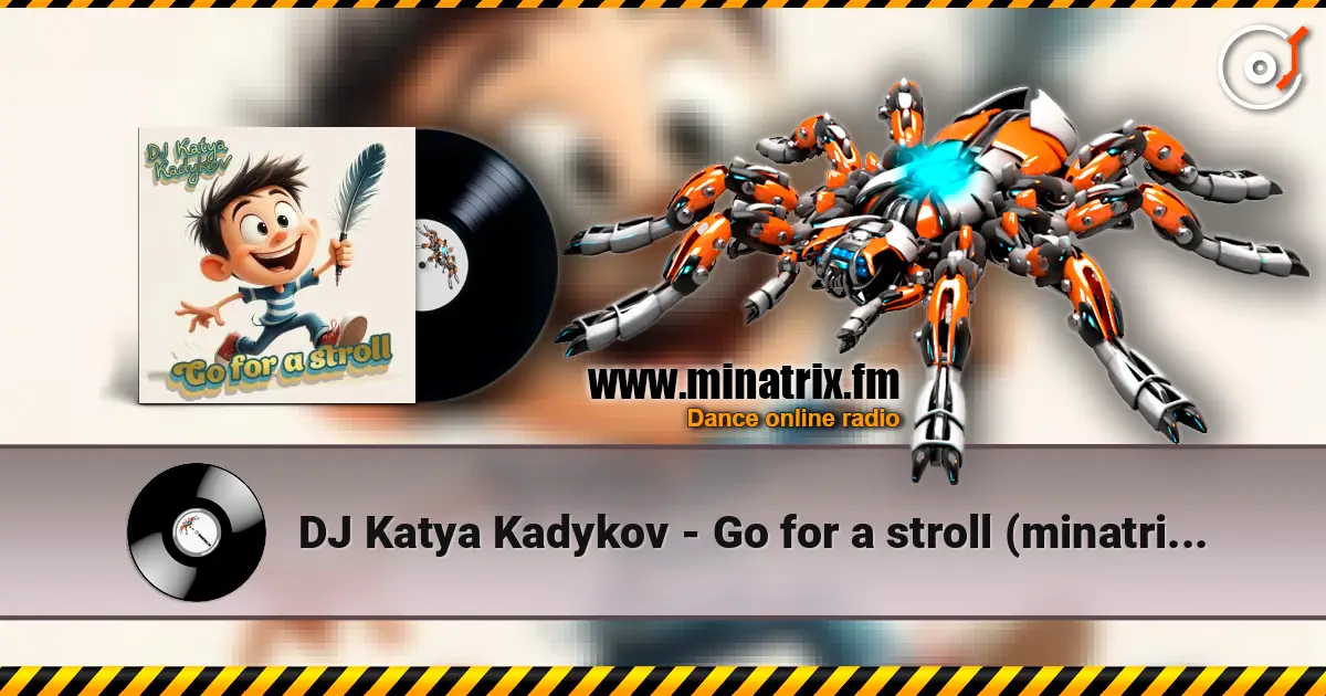 DJ Katya Kadykov - Go for a stroll (minatrix_FM_edition) escuchar online en alta calidad | Minatrix.FM