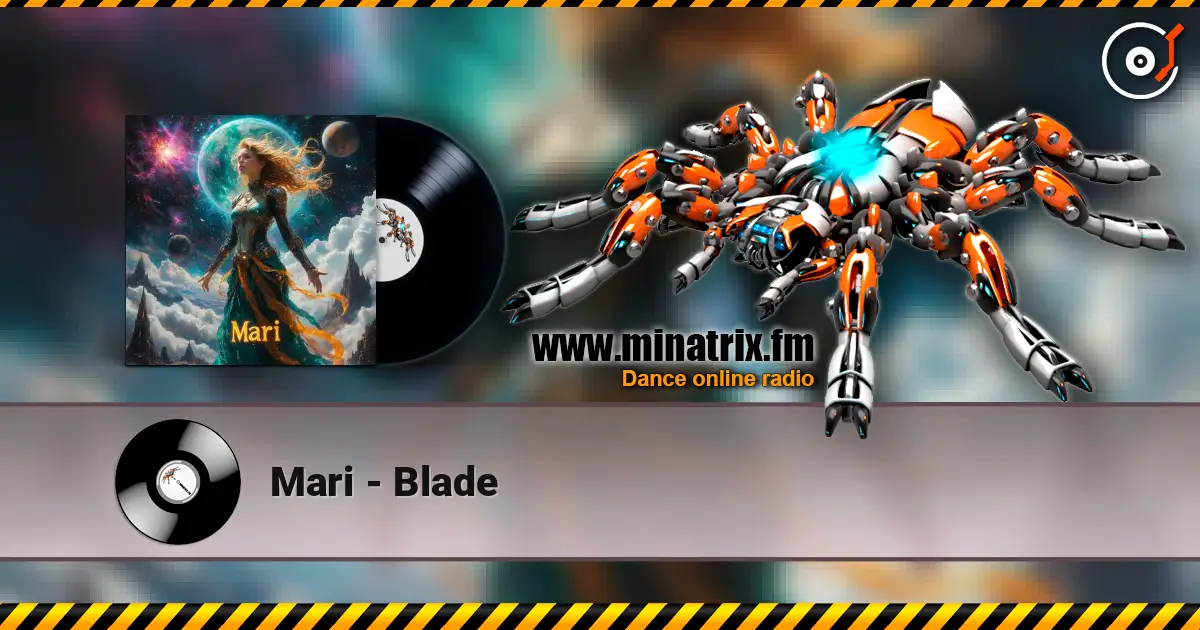Mari - Blade escuchar online en alta calidad | Minatrix.FM