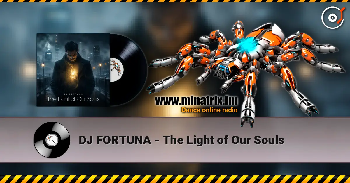 DJ FORTUNA - The Light of Our Souls listen online in high quality | Minatrix.FM