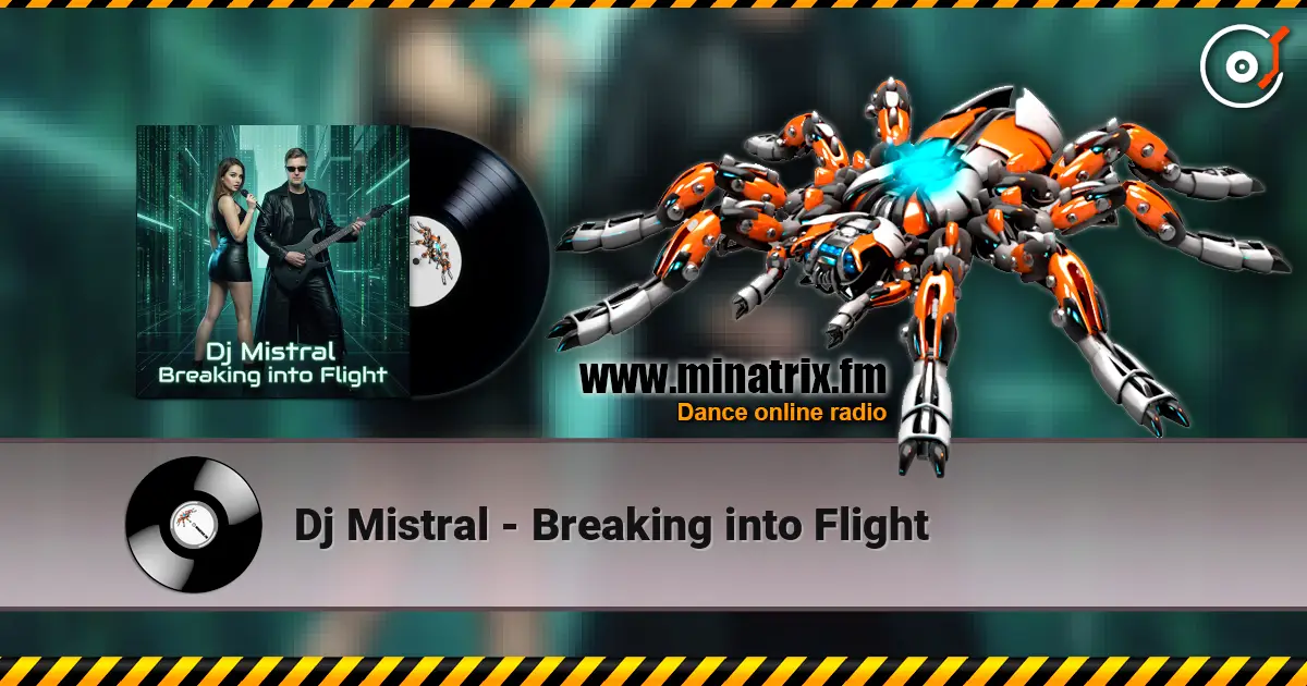 Dj Mistral - Breaking into Flight escuchar online en alta calidad | Minatrix.FM