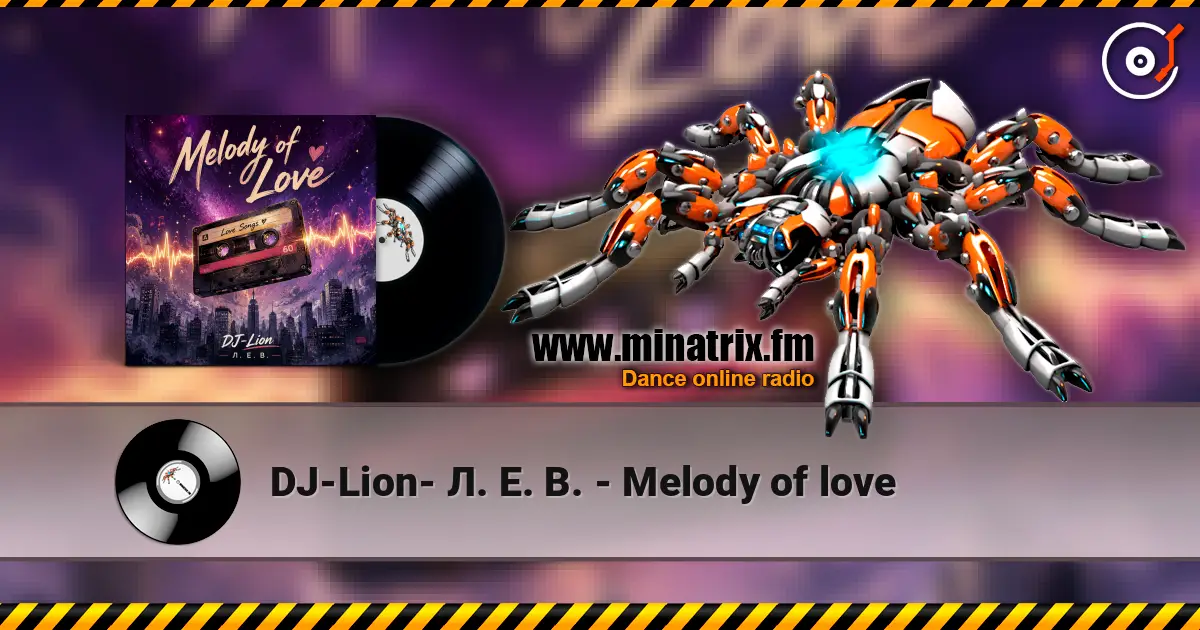 DJ-Lion- Л. Е. В. - Melody of love escuchar online en alta calidad | Minatrix.FM