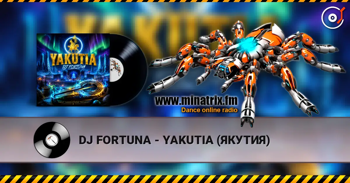 DJ FORTUNA - YAKUTIA (ЯКУТИЯ) listen online in high quality | Minatrix.FM